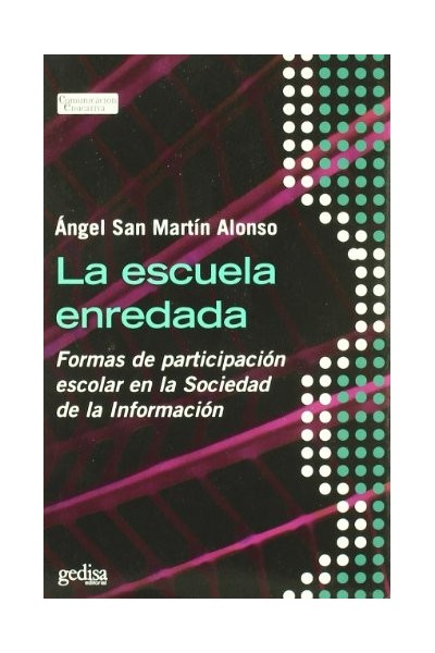 La escuela enredada. Formas de participación escolar en la Sociedad de la Información.